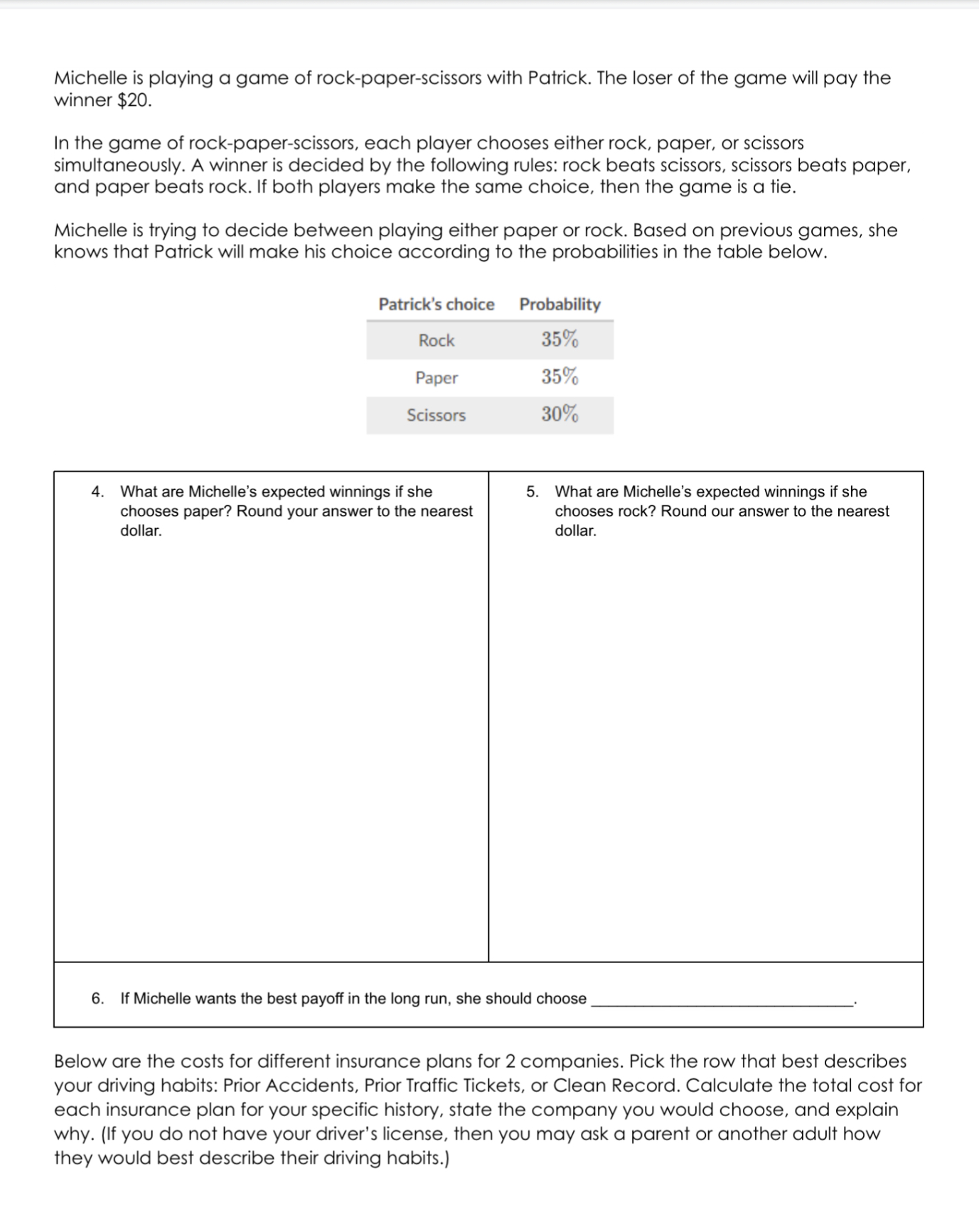 SOLVED: Michelle is playing a game of rock-paper-scissors with Patrick. The  loser of the game will pay the winner $ 20. In the game of rock-paper- scissors, each player chooses either rock, paper,