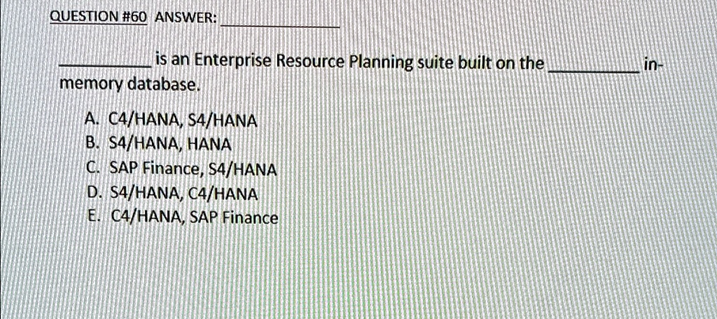 SOLVED: QUESTION #60 ANSWER: is an Enterprise Resource Planning suite ...