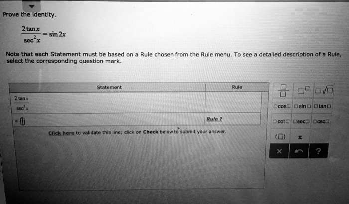 Solved Prove The Identity 2tanx Sin 2x 8cc Note That Each Statement Must Be Based On Rule Chosen From The Rule Menu To Sce Detailed Description Of A Rule Select The Corresponding