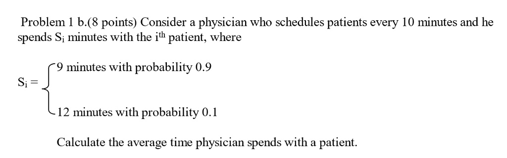 SOLVED: Problem 1 B.(8 Points) Consider A Physician Who Schedules ...