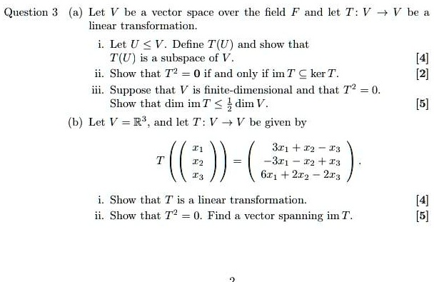 question 3 a let v be vector space over the field f and let tv v be ...