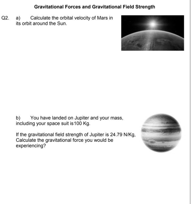 SOLVED Gravitational Forces and Gravitational Field Strength Q2. a