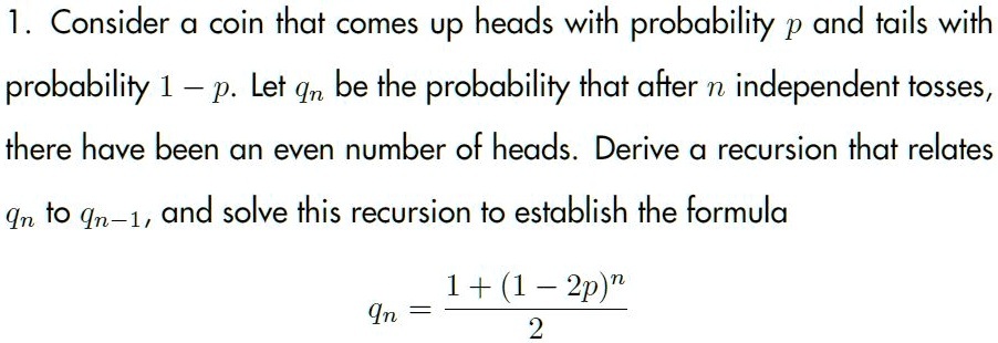 1 . Consider a coin that comes up heads with probability p and tails ...