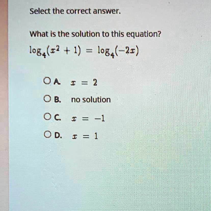 Solved Please Help Me Asap Select The Correct Answer What Is The Solution To This Equation