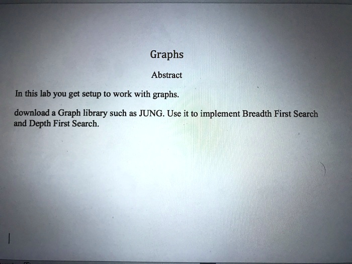 SOLVED: In Java Graphs Abstract In this lab you get setup to work with ...