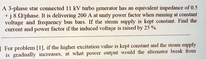 SOLVED: A 3-phase star connected 11 kV turbo generator has an ...