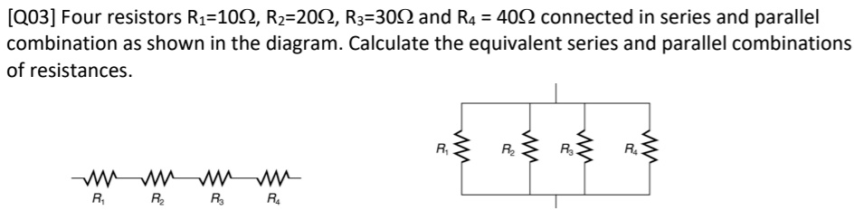 [Q03] Four resistors R1=10Î©, R2=20Î©, R3=30Î©, and R4=400Î© are ...