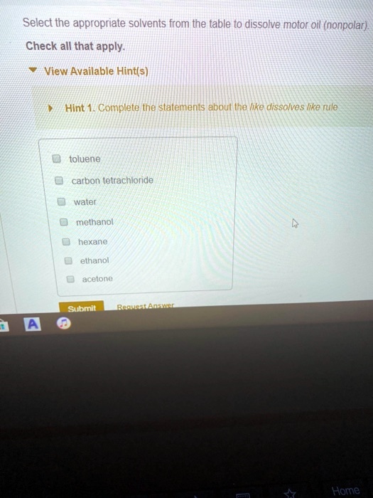 Solved Select The Appropriate Solvents From The Table To Dissolve Motor Oil Nonpolar Check 8603