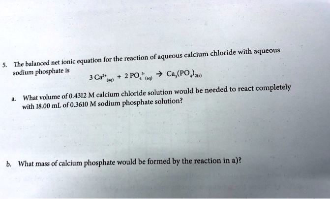 SOLVED: Calcium chloride with aqueous. The balanced net ionic equation ...