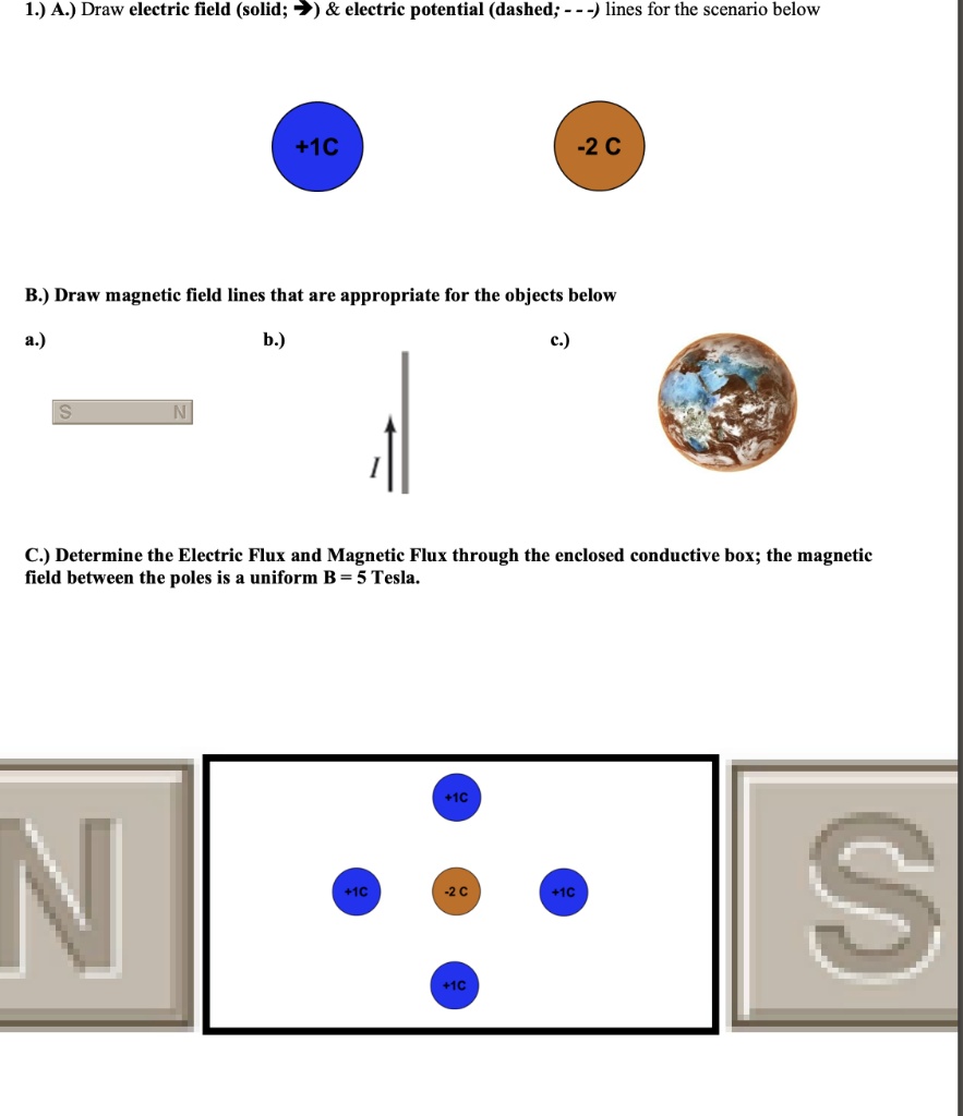 SOLVED: Part A,B and C 1.) A.) Draw electric field (solid; ) electric ...