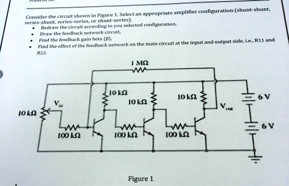 SOLVED: Consider the circuit shown in Figure 1. Select an appropriate ...