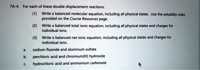 Solved 7a 4 For Each Of These Double Displacement Reactions Write A Balanced Molecular 7208