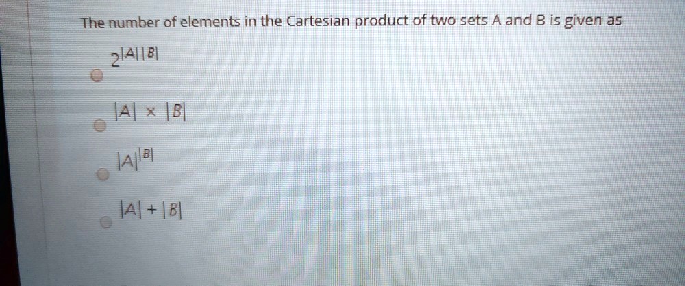 SOLVED: The Number Of Elements In The Cartesian Product Of Two Sets A ...