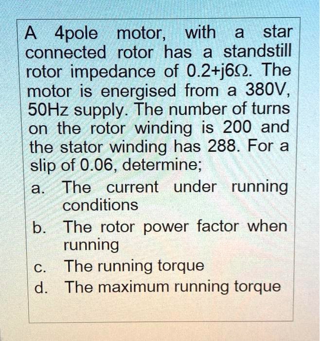 SOLVED A 4pole motor with a starconnected rotor has a standstill