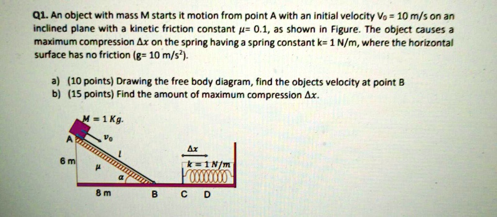 SOLVED: Q1 An object with mass M starts It motion from point A with an ...