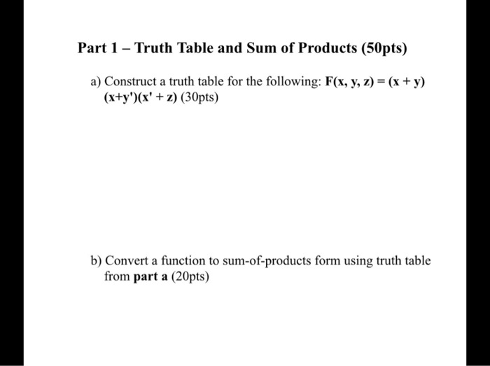 SOLVED: Part 1 – Truth Table and Sum of Products (50pts) a) Construct a ...