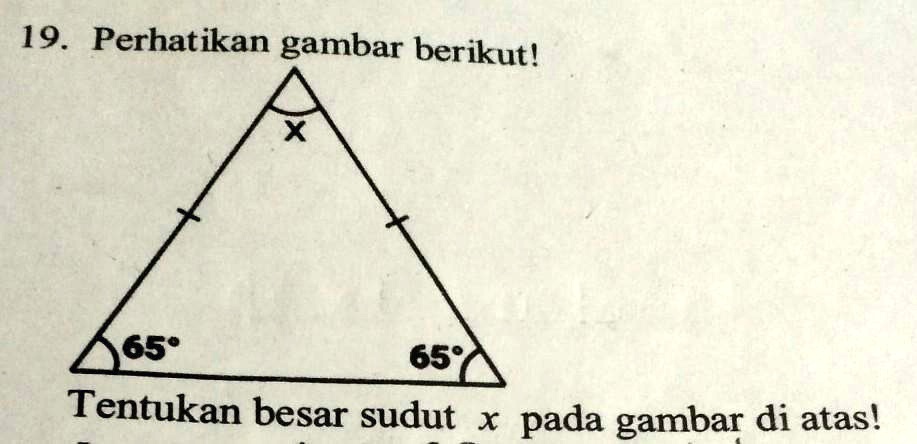 SOLVED: 9. Perhatikan Gambar Berikut!65°65°Tentukan Besar Sudut X Pada ...