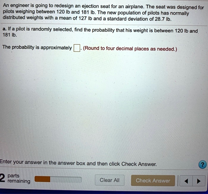 SOLVEDAn engineer is going to redesign an ejection seat for an