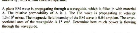 a plane em wave is propagating through a waveguide which is filled in ...