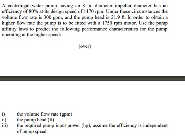 SOLVED: A centrifugal water pump having an 8 in. diameter impeller ...