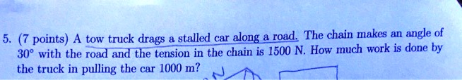 Solved Points A Tow Truck Drags Stalled Car Along Road The Chain