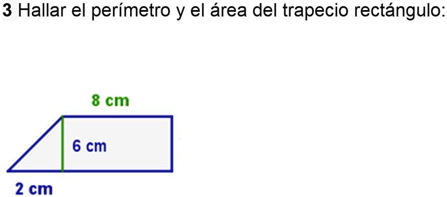 SOLVED: Hallar el perímetro y el área del trapecio rectángulo: 3 Hallar ...