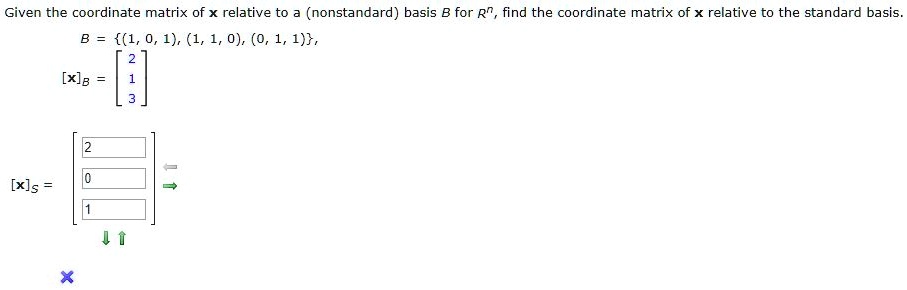 SOLVED: Given the coordinate matrix of x relative to (nonstandard ...