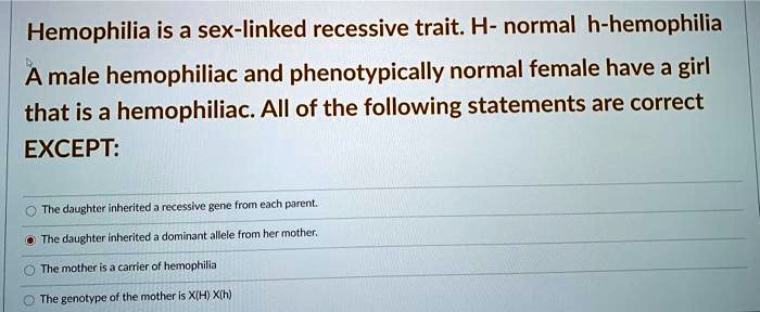 Solved Hemophilia Is A Sex Linked Recessive Trait H Normal H