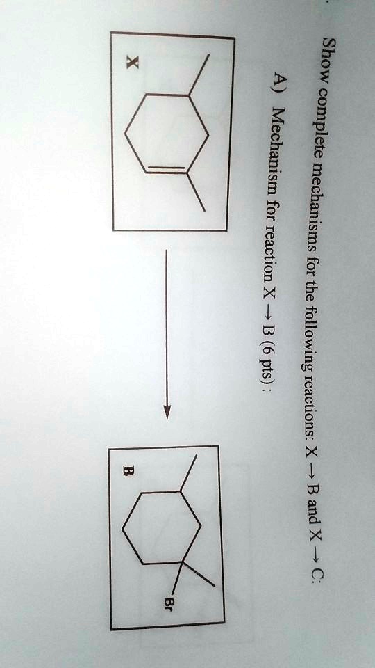 SOLVED:Show A H for mechanisms reaction for X the 1 B (6 following 'pts ...