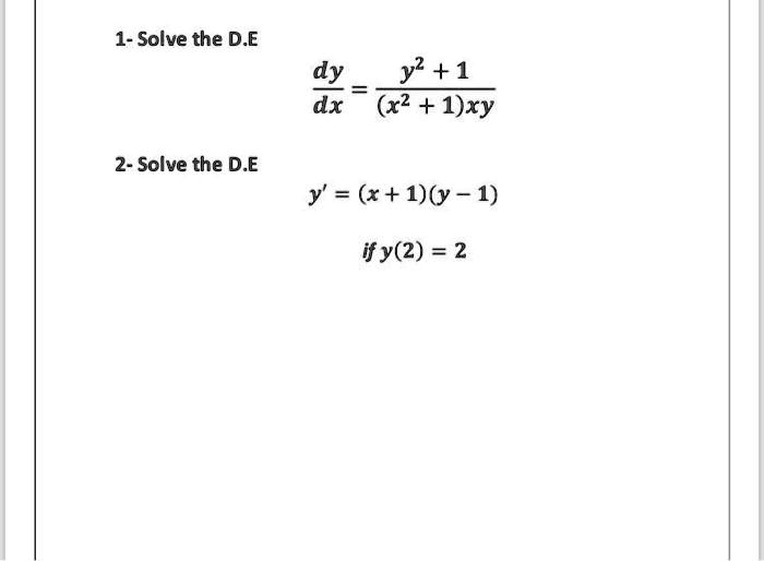Solved 1 Solve The De Dy Y2 1 Dx X2 I Xy 2 Solve The D E Y X 1 Ly 1 If Y 2 2