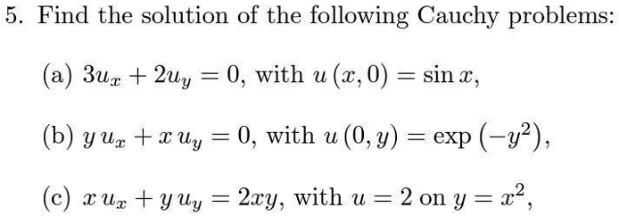 5 find the solution of the following cauchy problems a 3ur 2uy 0 with u ...