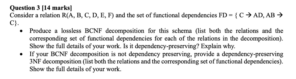 SOLVED: Question 3 [14 Marks] Consider A Relation R(A, B, C, D, E, F ...