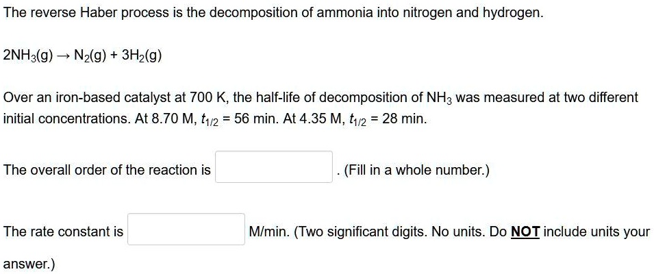 SOLVED: The reverse Haber process is the decomposition of ammonia into ...