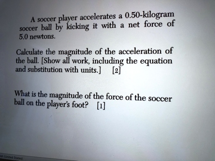 SOLVED player accelerates a 0.2 50kilogram A soccer soccer ball by kicking it with net force