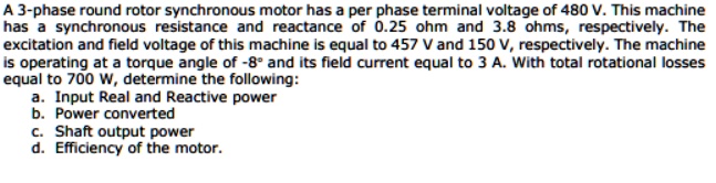 SOLVED: A 3-phase round rotor synchronous motor has a per phase ...