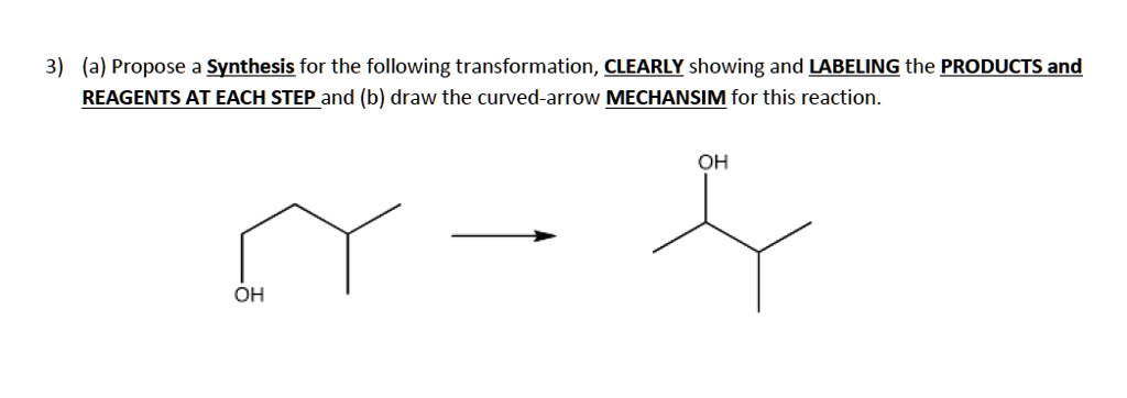 SOLVED: 3) (a) Propose a Synthesis for the following transformation ...