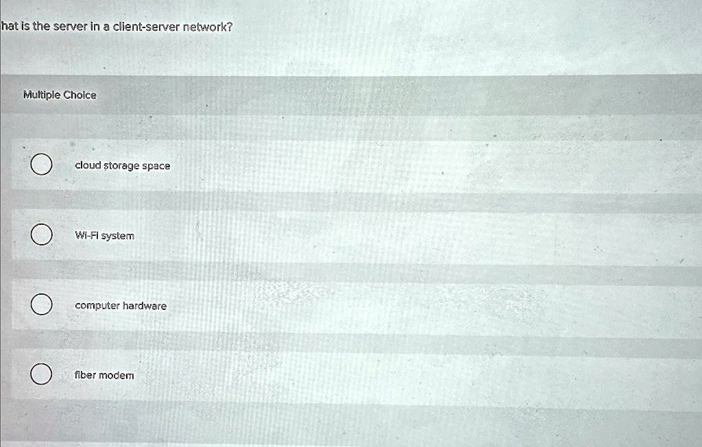 SOLVED: What is the server in a client-server network? Multiple Choice ...