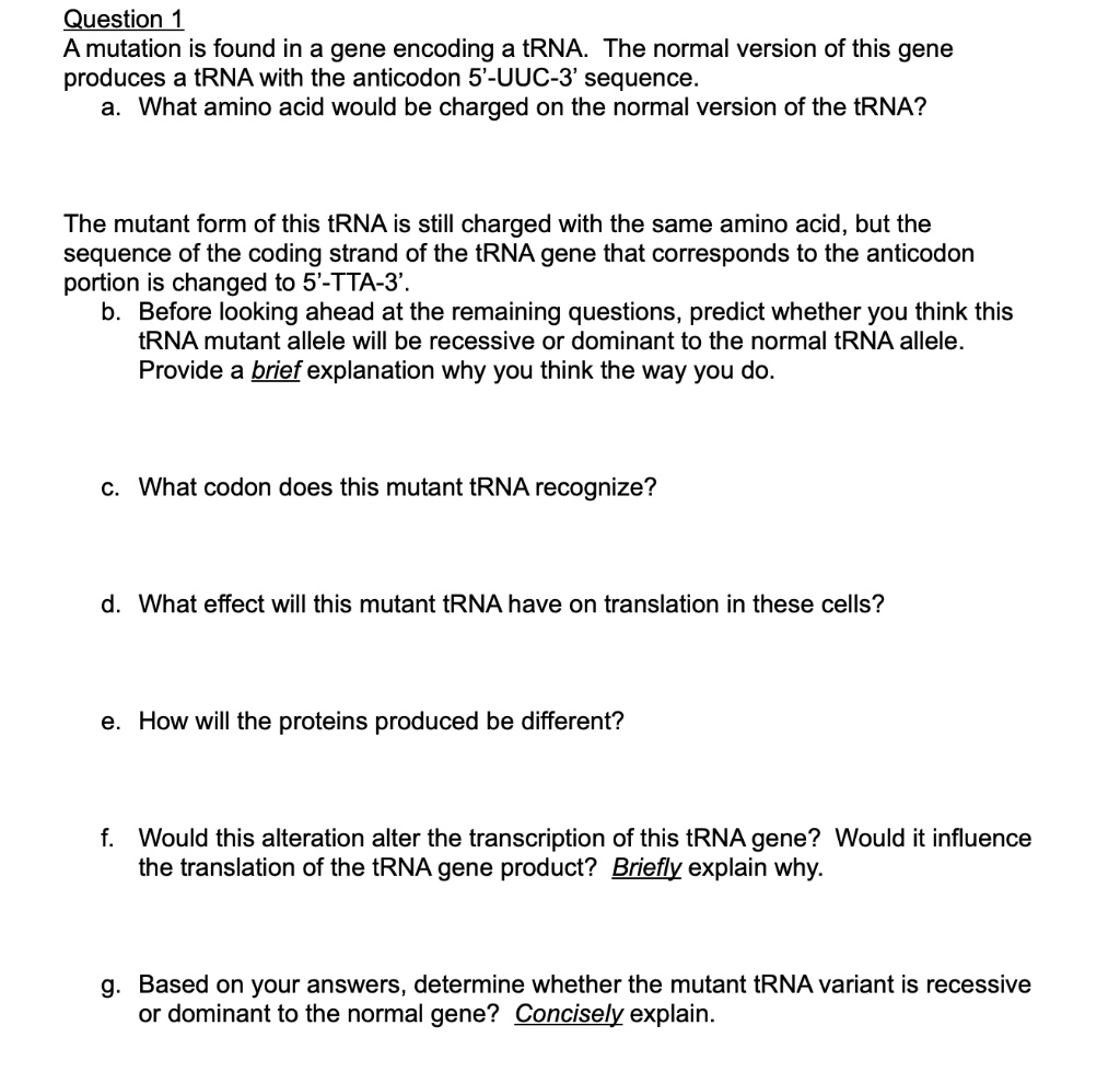 SOLVED: A mutation is found in a gene encoding a tRNA. The normal ...