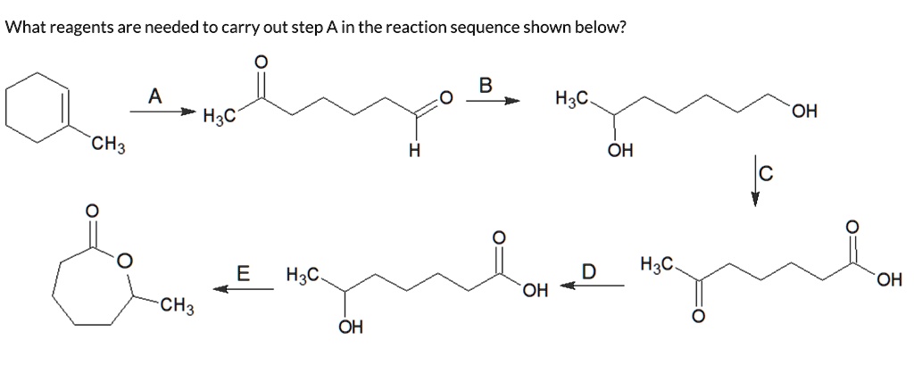 Solved What Reagents Are Needed To Carry Out Step A In The Reaction Sequence Shown Below H3c 4583