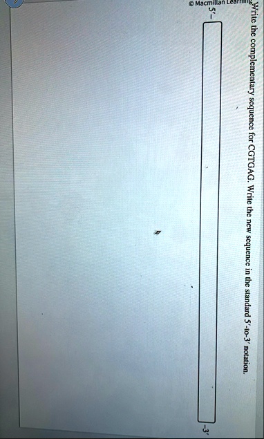 macmillan learning write the complementary sequence for cgtgag write the new sequence in the standard 5 to 3 notation 37166