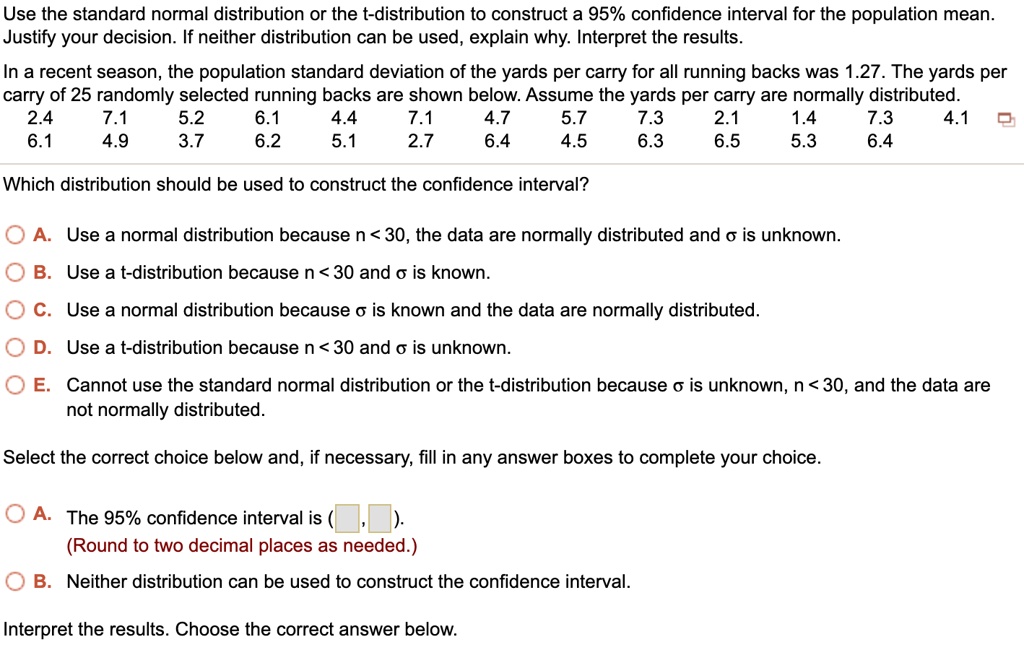 use the standard normal distribution or the t distribution to construct ...