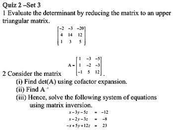 SOLVED: Quiz 2 ~Set 3 Evaluate the determinant by reducing the matrix ...