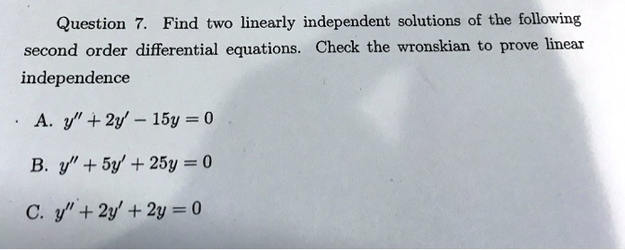 Solved Question Find Two Linearly Independent Solutions Of The Following Second Order