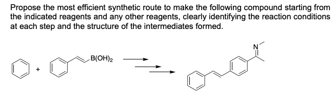 SOLVED: Propose The Most Efficient Synthetic Route To Make The ...