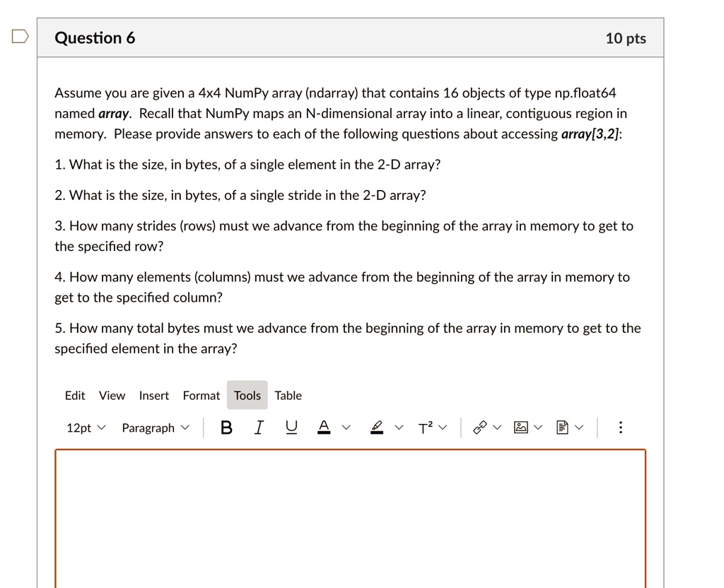 Question 6 10 pts Assume you are given a 4x4 NumPy array (ndarray) that ...