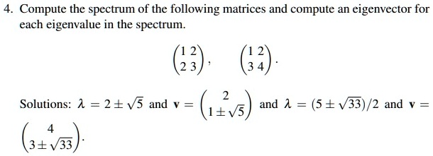 Solved 4 Compute The Spectrum Of The Following Matrices And Compute An Eigenvector For Each