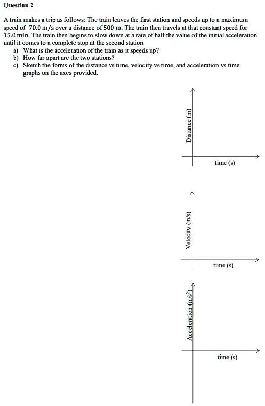 SOLVED: Question train makes trip as follows: The train leaves the ...