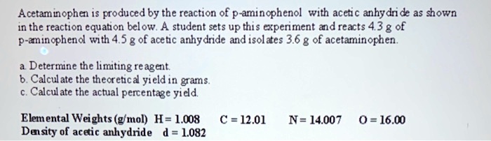 SOLVED: Acetaminophen is produced by the reaction of p-aminophenol with ...