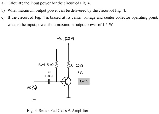 SOLVED: Calculate the input power for the circuit of Fig. 4. What is ...