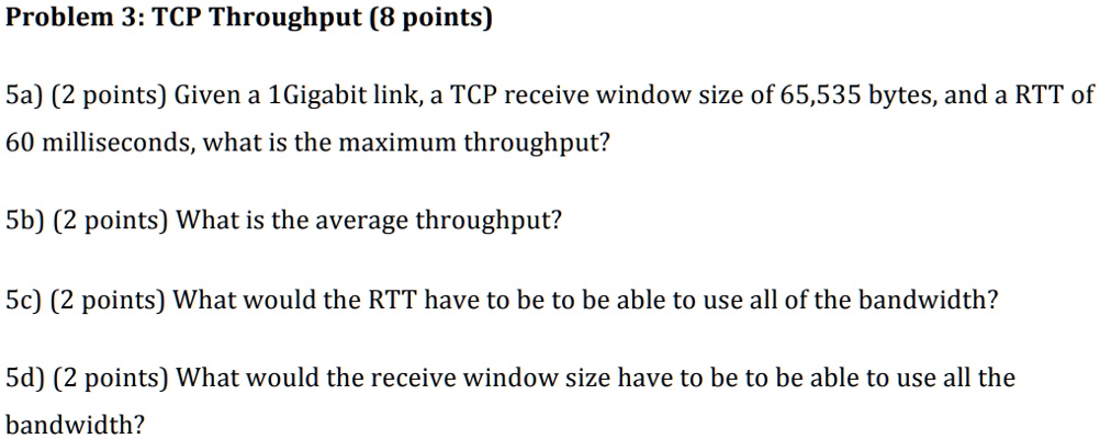 SOLVED: Problem 3: TCP Throughput (8 points) 5a) (2 points) Given a 1 ...